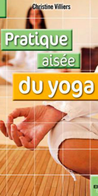 Livre La pratique aisée du Yoga